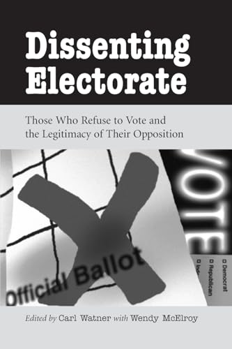 Beispielbild fr Dissenting Electorate: Those Who Refuse to Vote and the Legitimacy of Their Opposition zum Verkauf von HPB-Red