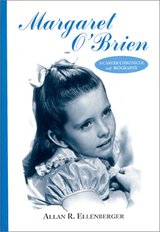 Stock image for Margaret O'Brien; A Career Chronicle and Biography for sale by Shirley K. Mapes, Books