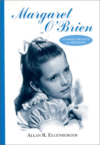 Stock image for Margaret O'Brien: A Career Chronicle and Biography for sale by GF Books, Inc.