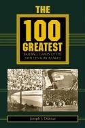 9780786409150: The 100 Greatest Baseball Games of the 20th Century Ranked
