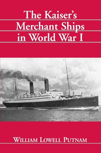 9780786409235: The Kaiser's Merchant Ships in World War I