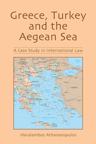 Stock image for Greece, Turkey and the Aegean Sea: A Case Study in International Law for sale by Buyback Express