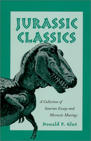 Stock image for Jurassic Classics: A Collection of Saurian Essays and Mesozoic Musings for sale by Ergodebooks