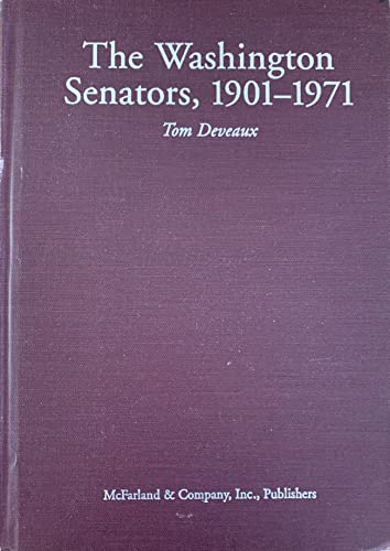 The Washington Senators, 1901-1971 - Tom Deveaux