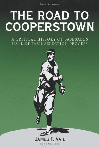 Beispielbild fr The Road to Cooperstown: A Critical History of Baseball's Hall of Fame Selection Process zum Verkauf von Adagio Books
