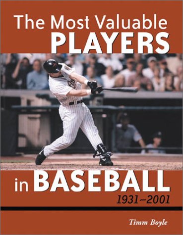 Beispielbild fr The Most Valuable Players in Baseball, 1931-2001 zum Verkauf von Powell's Bookstores Chicago, ABAA