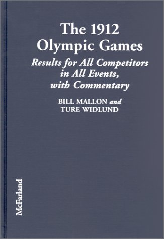 9780786410477: The 1912 Olympic Games : Results for All Competitors in All Events With Commentary (History of the Early Olympics 6)