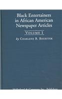 Beispielbild fr Black Entertainers in African American Newspaper Articles, Volume 1: An Annotated Bibliography of The Chicago Defender, The Afro-American (Baltimore), . and The New York Amsterdam News, 1910-1950 zum Verkauf von JERO BOOKS AND TEMPLET CO.