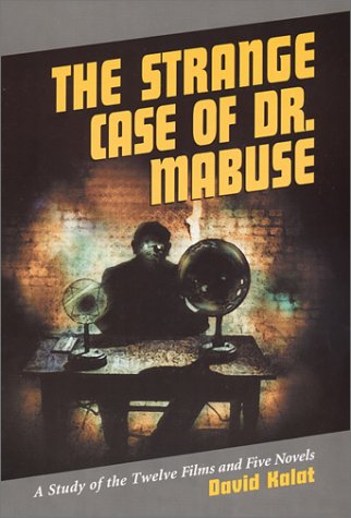 9780786410668: The Strange Case of Dr. Mabuse: A Study of the 12 Films and 5 Novels