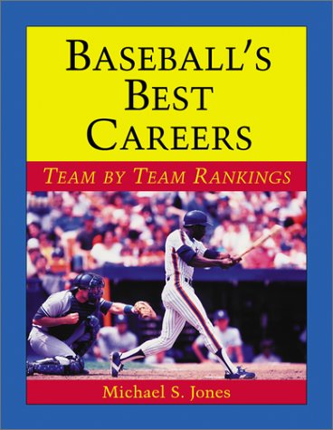 9780786410873: Baseball's Best Careers: Team by Team Rankings