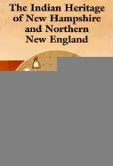Imagen de archivo de The Indian Heritage of New Hampshire and Northern New England a la venta por Kirklee Books