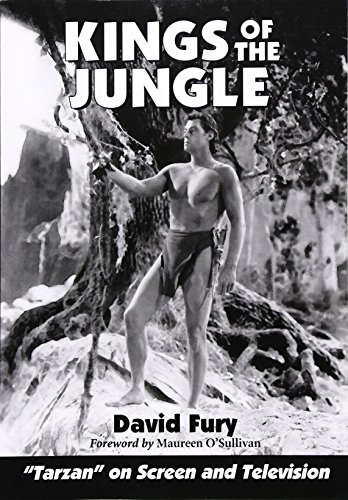 Kings of the Jungle: An Illustrated Reference to "Tarzan" on Screen and Television