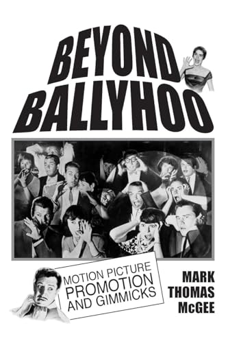 9780786411146: Beyond Ballyhoo: Motion Picture Promotion and Gimmicks