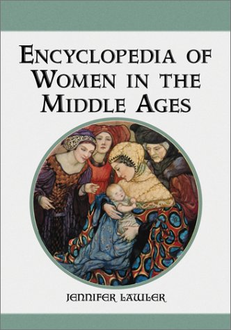 Beispielbild fr Encyclopedia of Women in the Middle Ages zum Verkauf von Book Bear