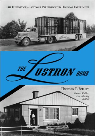 Beispielbild fr Lustron Homes: The History of a Postwar Prefabricated Housing Experiment zum Verkauf von GoldenWavesOfBooks