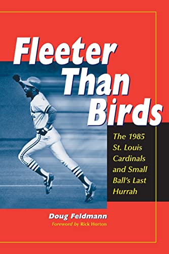 Beispielbild fr Fleeter Than Birds: The 1985 St. Louis Cardinals and Small Balls Last Hurrah zum Verkauf von Shopbookaholic Inc