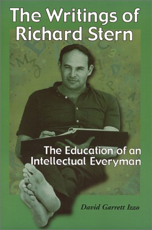Beispielbild fr The Writings of Richard Stern : The Education of an Intellectual Everyman zum Verkauf von Better World Books