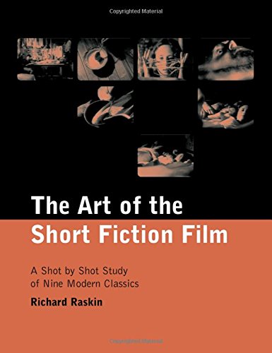 Stock image for The Art of the Short Fiction Film: A Shot by Shot Study of Nine Modern Classics for sale by Ergodebooks