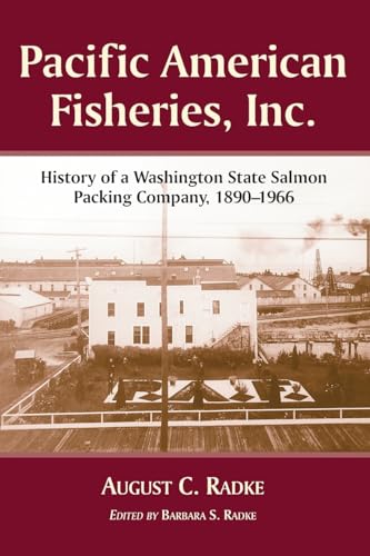 9780786411856: Pacific American Fisheries Inc: A History 1890-1966