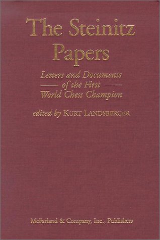 Stock image for The Steinitz Papers: Letters and Documents of the First World Chess Champion for sale by WTP Books