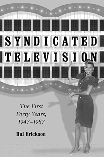 Beispielbild fr Syndicated Television : The First Forty Years 1947-1987 zum Verkauf von Better World Books