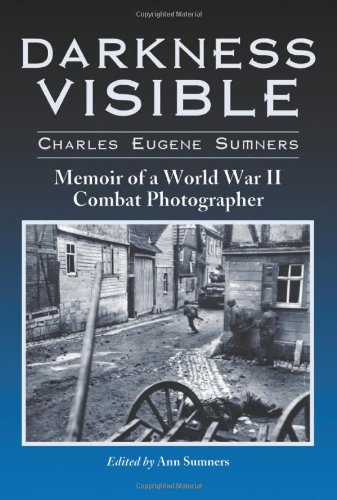 Stock image for Darkness Visible: Memoir of a World War II Combat Photographer for sale by WorldofBooks
