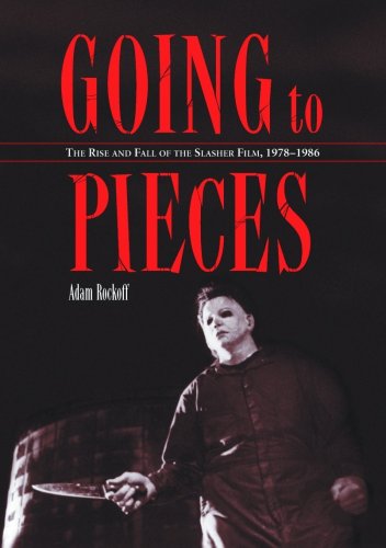 Stock image for Going to Pieces: The Rise and Fall of the Slasher Film, 1978 to 1986 for sale by GoldBooks