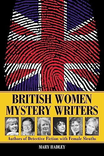 Stock image for British Women Mystery Writers: Authors of Detective Fiction with Female Sleuths for sale by BooksRun