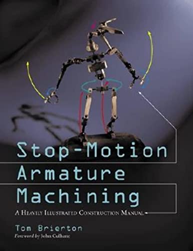 Stock image for Stop-Motion Armature Machining: A Construction Manual for sale by Goodwill Southern California