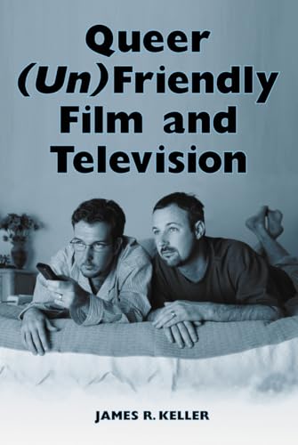 Beispielbild fr Queer (Un)Friendly Film and Television zum Verkauf von Wizard Books