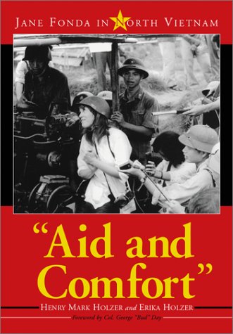 Stock image for Aid and Comfort : Jane Fonda in North Vietnam for sale by Better World Books