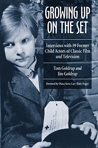 Stock image for GROWING UP on the SET: INTERVIEWS with 39 FORMER CHILD ACTORS of CLASSIC FILM and TELEVISION. Signed Inscription. * for sale by L. Michael