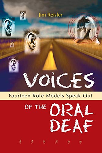 Beispielbild fr Voices of the Oral Deaf: Fourteen Role Models Speak Out zum Verkauf von Half Price Books Inc.