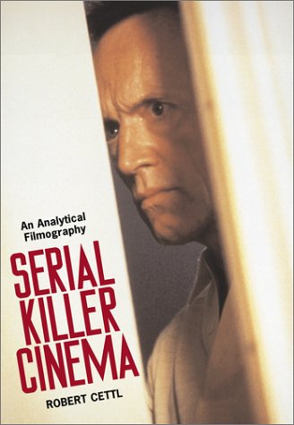 9780786412921: Serial Killer Cinema: An Analytical Filmography With an Introduction
