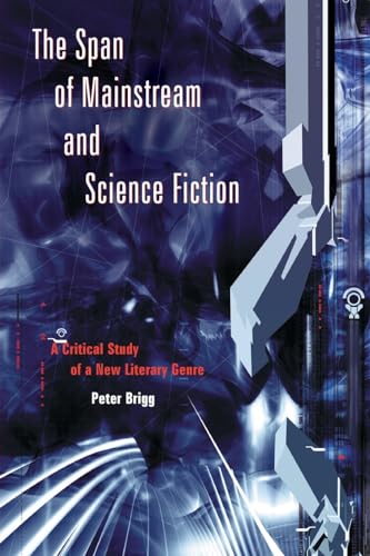 Stock image for The Span of Mainstream and Science Fiction for sale by Always Superior Books