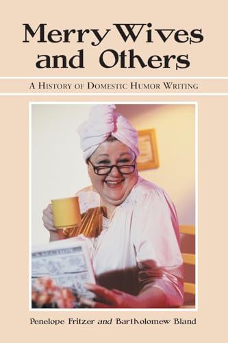 Stock image for Merry Wives and Others: A History of Domestic Humor Writing for sale by Andrew's Books