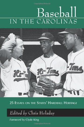 Baseball in the Carolinas: 25 Essays on the States' Hardball Heritage