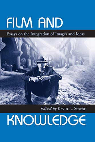 Stock image for Film and Knowledge: Essays on the Integration of Images and Ideas for sale by SecondSale