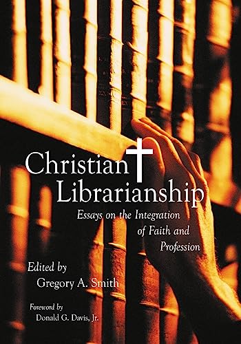 9780786413294: Christian Librarianship: Essays on the Integration of Faith and Profession
