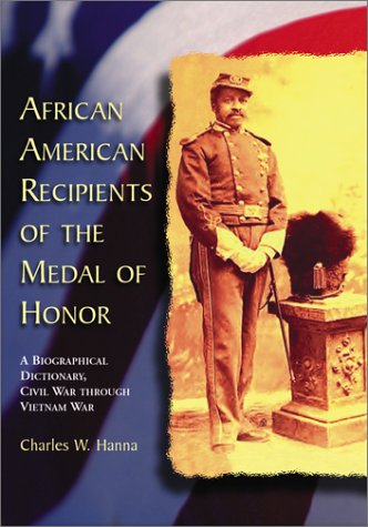 Stock image for African American Recipients of the Medal of Honor: A Biographical Dictionary, Civil War Through Vietnam War for sale by ThriftBooks-Dallas