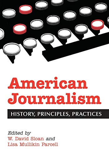 Beispielbild fr American Journalism: History, Principles, Practices zum Verkauf von HPB-Red