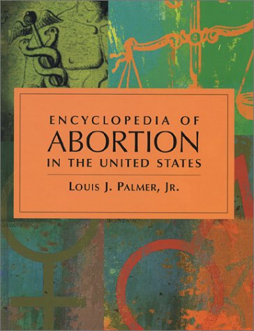 Stock image for Encyclopedia of Abortion in the United States for sale by Better World Books: West