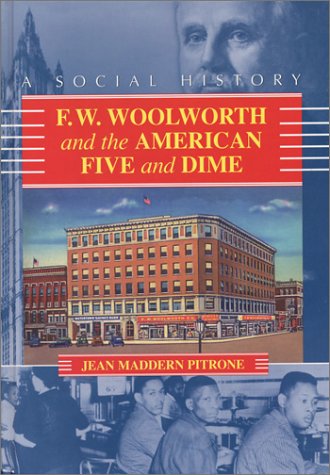 Beispielbild fr F. W. Woolworth and the American Five and Dime: A Social History zum Verkauf von Irish Booksellers