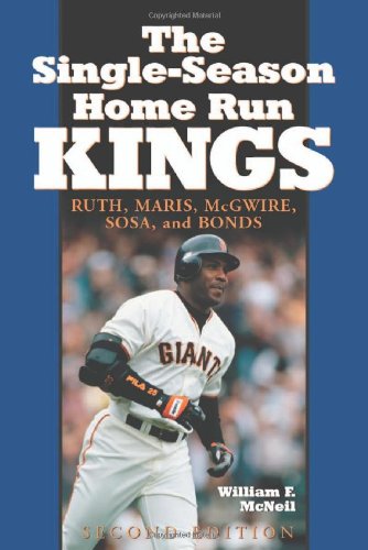 Stock image for The Single-Season Home Run Kings: Ruth, Maris, McGwire, Sosa, and Bonds, 2d ed. for sale by Dorothy Meyer - Bookseller
