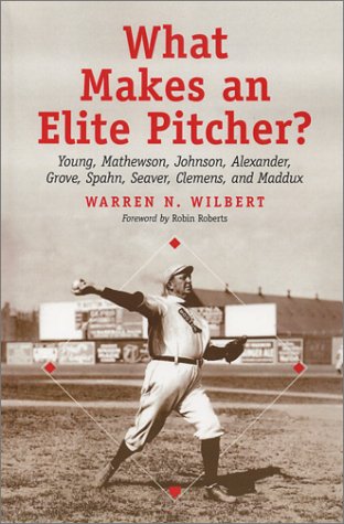 9780786414567: What Makes an Elite Pitcher?: Young, Mathewson, Johnson, Alexander, Grove, Spahn, Seaver, Clemens, and Maddux