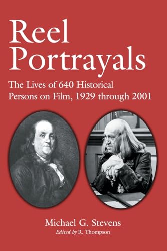 Stock image for Reel Portrayals: The Lives of 640 Historical Persons on Film, 1929 Through 2001 for sale by Revaluation Books