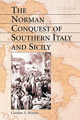 9780786414727: The Norman Conquest of Southern Italy and Sicily