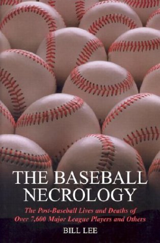 Stock image for The Baseball Necrology: The Post-Baseball Lives and Deaths of over 7,600 Major League Players and Others for sale by Books of the Smoky Mountains