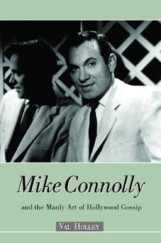 9780786415526: Mike Connolly and the Manly Art of Hollywood Gossip