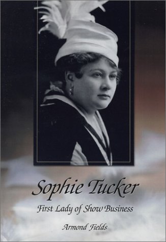 Beispielbild fr SOPHIE TUCKER First Lady of Show Business zum Verkauf von AVON HILL BOOKS